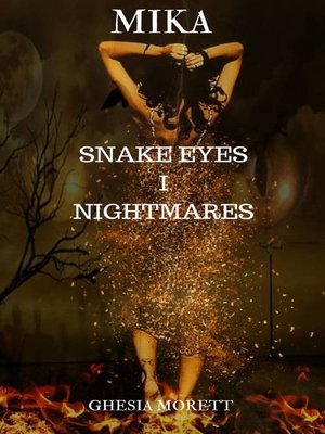 cover image of Mika. Snake Eyes. Nightmares.